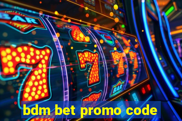 bdm bet promo code